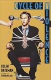 Bateman, Colin: Cycle of Violence Bateman, Colin: Cycle of Violence