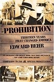 Behr, Edward: Prohibition: Thirteen Years That Changed America