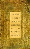 Marlowe, Stephen: The Death and Life of Miguel De Cervantes: A Novel Marlowe, Stephen: The Death and Life of Miguel De Cervantes: A Novel