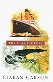 Carson, Ciaran: The Star Factory