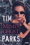 Mimi's Ghost (1559706023) by Parks, Tim Parks, Tim: Mimi's Ghost