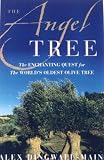 Dingwall-Main, Alex: The Angel Tree: The Enchanting Quest for the World's Oldest Olive Tree Dingwall-Main, Alex: The Angel Tree: The Enchanting Quest for the World's Oldest Olive Tree