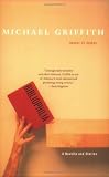 Griffith, Michael: Bibliophilia: A Novella and Stories Griffith, Michael: Bibliophilia: A Novella and Stories