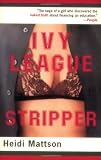 Mattson, Heidi: Ivy League Stripper