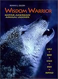 Olson, Dennis L.: Wisdom Warrior: Native American Animal Legends Olson, Dennis L.: Wisdom Warrior: Native American Animal Legends