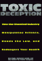 Lavelle, Marianne: Toxic Deception: How the Chemical Industry Manipulates Science, Subverts the Law and Threatens Your Health