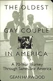 The Oldest Gay Couple in America: A Seventy-Year Journey Through Same-Sex America (1559724269) by Harwood, Gean Harwood, Gean: The Oldest Gay Couple in America: A Seventy-Year Journey Through Same-Sex America