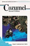 Lewbel, George S.: Diving and Snorkeling Guide to Cozumel Lewbel, George S.: Diving and Snorkeling Guide to Cozumel
