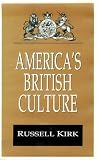 Kirk, Russell: America's British Culture