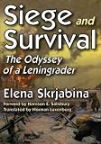 Skrjabina, Elena: Siege and Survival: The Odyssey of a Leningrader Skrjabina, Elena: Siege and Survival: The Odyssey of a Leningrader