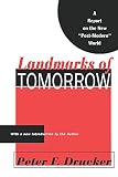 Drucker, Peter F.: Landmarks of Tomorrow: A Report on the New "Post-Modern" World