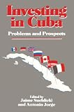 Investing in Cuba: Problems and Prospects (1560007869) by Suchlicki, Jaime Suchlicki, Jaime: Investing in Cuba: Problems and Prospects
