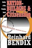 Bendix, Reinhard: Nation-Building & Citizenship: Studies of Our Changing Social Order