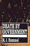 Rummel, R. J.: Death by Government Rummel, R. J.: Death by Government