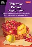 Foster, Walter: Watercolor Painting Step by Step Foster, Walter: Watercolor Painting Step by Step