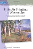Foster, Walter: Plein Air Painting in Watercolor Foster, Walter: Plein Air Painting in Watercolor