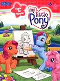 Foster, Walter: How to Draw My Little Pony Foster, Walter: How to Draw My Little Pony