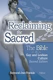 Frontain, Raymond-Jean: Reclaiming the Sacred: The Bible in Gay and Lesbian Literature Frontain, Raymond-Jean: Reclaiming the Sacred: The Bible in Gay and Lesbian Literature