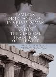 Not Available: Same-Sex Desire And Love in Greco-Roman Antiquity And in the Classical Tradition of the West Not Available: Same-Sex Desire And Love in Greco-Roman Antiquity And in the Classical Tradition of the West