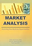 Sherwood, Philip K.: Market Analysis: Assessing Your Business Opportunities