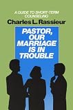 Rassieur, Charles L.: Pastor Our Marriage Is in Trouble