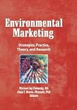 Polonsky, Michael Jay: Environmental Marketing: Strategies, Practice, Theory, and Research Polonsky, Michael Jay: Environmental Marketing: Strategies, Practice, Theory, and Research