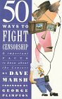 Marsh, Dave: 50 Ways to Fight Censorship: And Important Facts to Know About the Censors Marsh, Dave: 50 Ways to Fight Censorship: And Important Facts to Know About the Censors