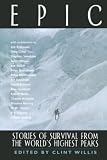 Willis, Clint: Epic: Stories of Survival from the World's Highest Peaks Willis, Clint: Epic: Stories of Survival from the World's Highest Peaks