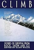 Willis, Clint: Climb: Stories of Survival from Rock, Snow and Ice Willis, Clint: Climb: Stories of Survival from Rock, Snow and Ice