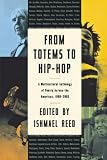 Reed, Ishmael: From Totems to Hip-Hop: A Multicultural Anthology of Poetry Across the Americas, 1900-2002 Reed, Ishmael: From Totems to Hip-Hop: A Multicultural Anthology of Poetry Across the Americas, 1900-2002