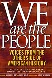 Loewen, James W.: We Are the People: Voices from the Other Side of American History
