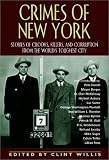 Willis, Clint: Crimes of New York: Stories of Crooks, Killers, and Corruption from the World's Toughest City