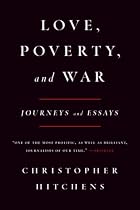Love, Poverty, and War: Journeys and Essays&hellip;