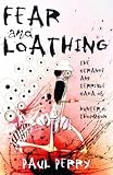 Perry, Paul: Fear and Loathing: The Strange and Terrible Saga of Hunter S. Thompson