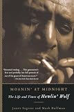 Hoffman, Mark: Moanin' At Midnight: The Life And Times Of Howlin' Wolf Hoffman, Mark: Moanin' At Midnight: The Life And Times Of Howlin' Wolf