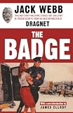 Webb, Jack: The Badge: True And Terrifying Crime Stories That Could Not Be Presented On Tv, From The Creator And Star Of Dragnet