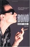 Wall, Mick: Bono: In The Name Of Love
