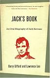 Gifford, Barry: Jack's Book: An Oral Biography of Jack Kerouac Gifford, Barry: Jack's Book: An Oral Biography of Jack Kerouac