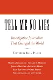 Pilger, John: Tell Me No Lies: Investigative Journalism That Changed The World Pilger, John: Tell Me No Lies: Investigative Journalism That Changed The World