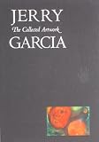 Garcia, Jerry: Jerry Garcia: The Collected Artwork