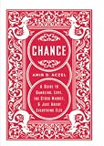 Aczel, Amir D.: Chance: A Guide to Gambling, Love, the Stock Market, And Just About Everything Else Aczel, Amir D.: Chance: A Guide to Gambling, Love, the Stock Market, And Just About Everything Else