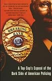 Stamper, Norm: Breaking Rank: A Top Cop's Expose of the Dark Side of American Policing