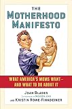 Blades, Joan: The Motherhood Manifesto: What America's Moms Want - and What to Do About It Blades, Joan: The Motherhood Manifesto: What America's Moms Want - and What to Do About It