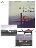 Federal Aviation Association: Airplane Flying Handbook Federal Aviation Association: Airplane Flying Handbook
