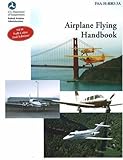 Federal Aviation Administration Staff: Airplane Flying Handbook Federal Aviation Administration Staff: Airplane Flying Handbook