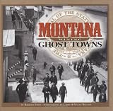 Fifer, Barbara: Montana Mining Ghost Towns Fifer, Barbara: Montana Mining Ghost Towns