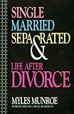 Monroe, Myles: Single, Married, Separated, and Life After Divorce Monroe, Myles: Single, Married, Separated, and Life After Divorce