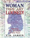 Woman Thou Art Loosed/Workbook (156043810X) by Jakes, T. D. Jakes, T. D.: Woman Thou Art Loosed/Workbook