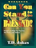 Jakes, T. D.: Can You Stand to Be Blessed?/Workbook Jakes, T. D.: Can You Stand to Be Blessed?/Workbook