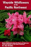Strickler, Dee: Wayside Wildflowers of the Pacific Northwest Strickler, Dee: Wayside Wildflowers of the Pacific Northwest